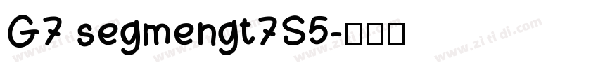 G7 segmengt7S5字体转换